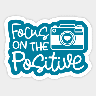 Focus On The Positive Camera Photography Funny Sticker